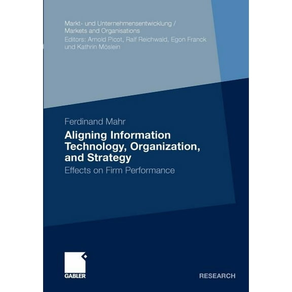 Markt- Und Unternehmensentwicklung Marke Aligning Information Technology, Organization, and Strategy: Effects on Firm Performance, (Paperback)