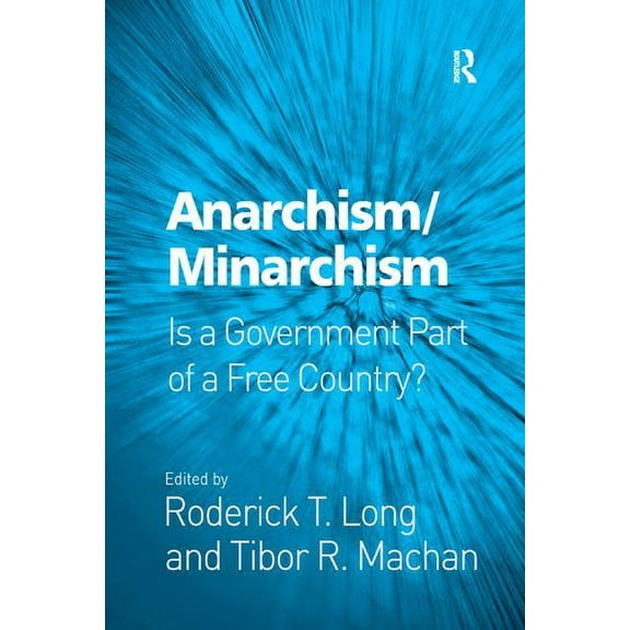 Anarchism/Minarchism: Is a Government Part of a Free Country?, (Paperback)