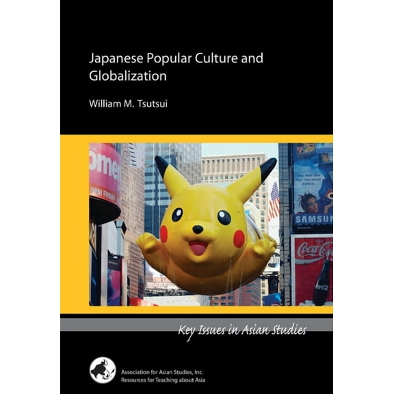 Key Issues in Asian Studies Japanese Popular Culture and Globalization, (Paperback)