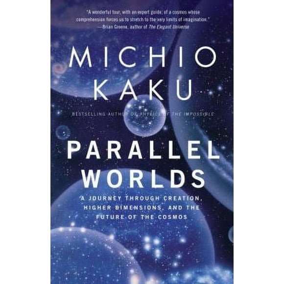 Parallel Worlds : A Journey Through Creation, Higher Dimensions, and the Future of the Cosmos 9781400033720 Used / Pre-owned