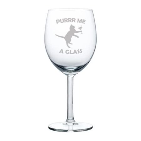 

Wine Glass Goblet Purrr Me A Glass Funny Cat (10 oz)