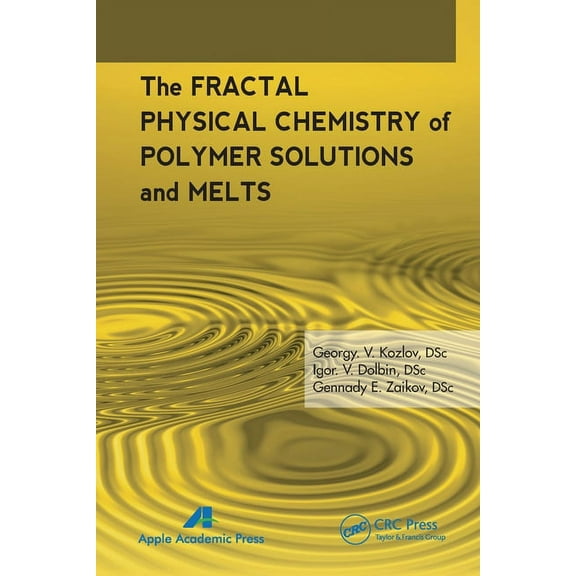 The Fractal Physical Chemistry of Polymer Solutions and Melts, (Paperback)