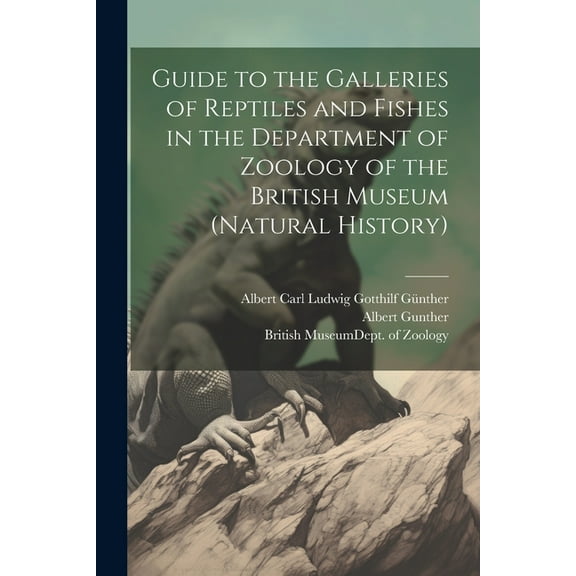 Guide to the Galleries of Reptiles and Fishes in the Department of Zoology of the British Museum (Natural History) (Paperback)