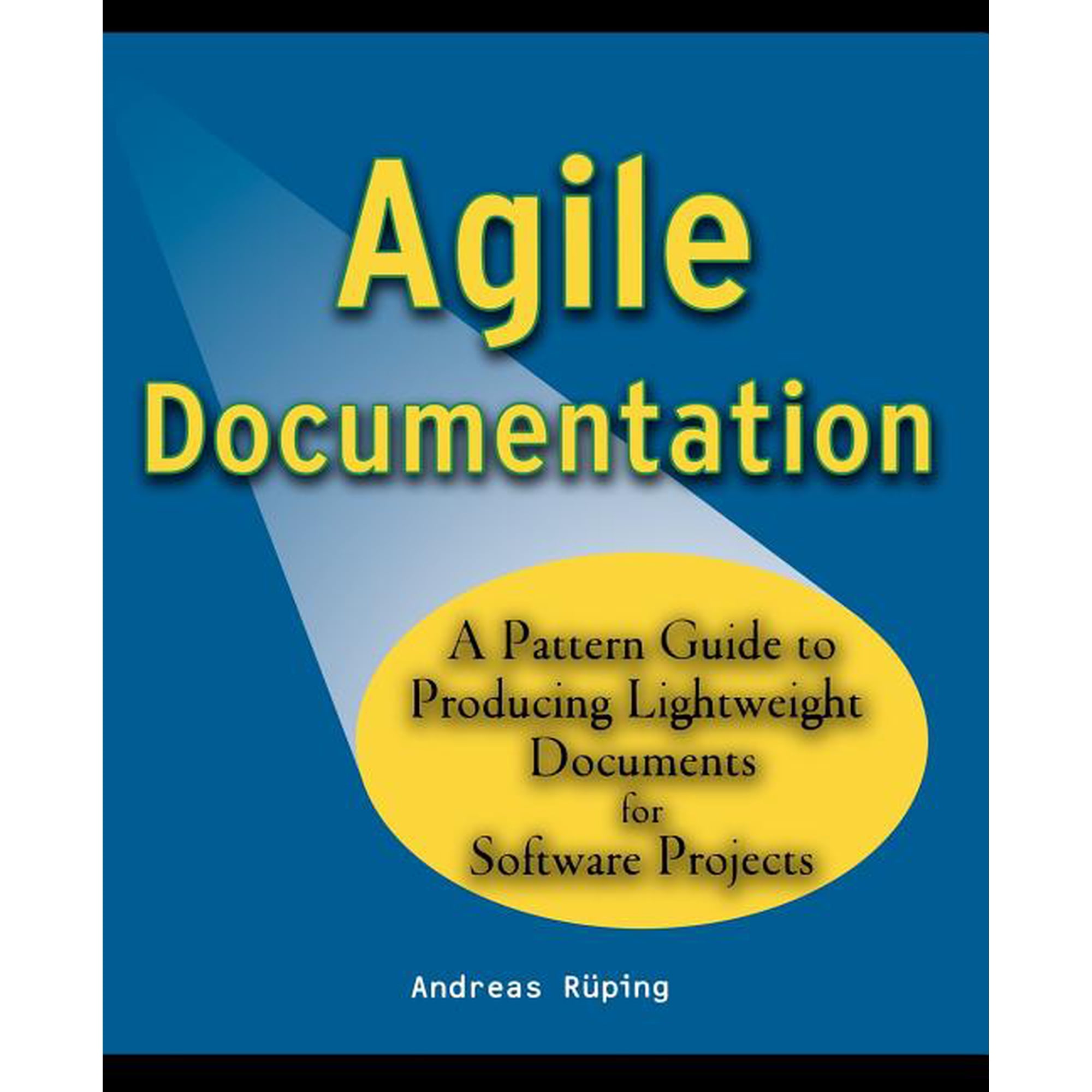 Wiley Software Patterns Agile Documentation: A Pattern Guide to Producing Lightweight Documents for Software Projects, (Paperback)