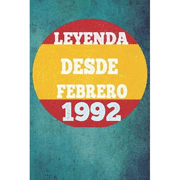 Leyenda Desde Febrero 1992: Cuaderno para mujeres / hombres / niñas / compañeros de trabajo / colegas / niños / amigos 6 x 9 pulgadas idea de regalo familiar mamá o papá o niños de vacaciones o cumple