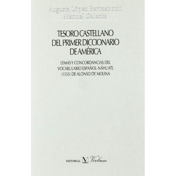 Tesoro Castellano del Primer Diccionario de América VERBUM