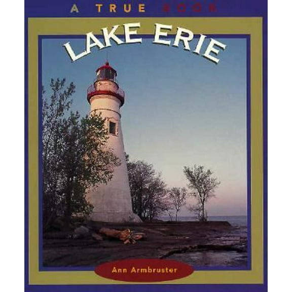 Pre-Owned Lake Erie: A True Book (Paperback) 0516261029 9780516261027