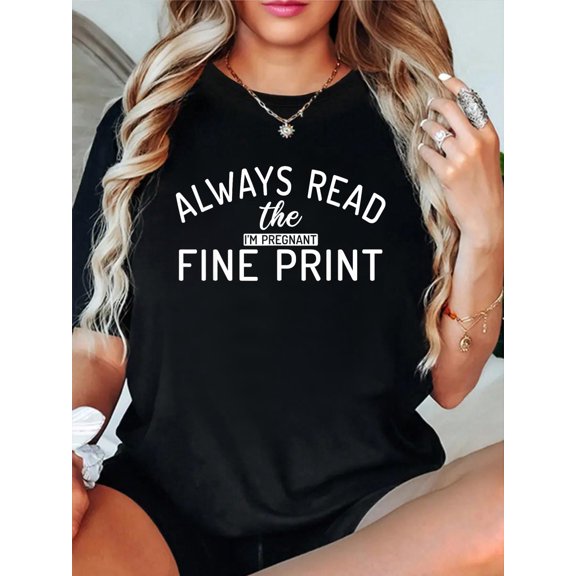 Always read the fine print Baby Reveal Proud Pregnant T-Shirt casual short sleeve crew neck cotton tee tops for women