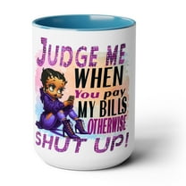 Urban Betty Boop Coffee Mug - "Judge Me When You Pay My Bills"
