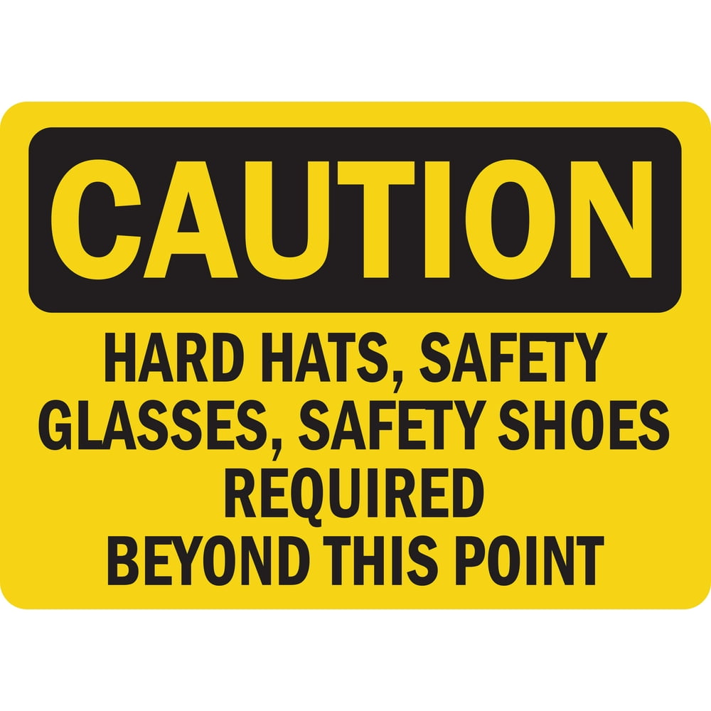Caution Sign Hard Hats, Safety Glasses, Safety Shoes Required Beyond