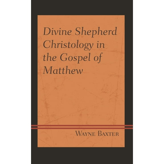 Divine Shepherd Christology in the Gospel of Matthew, (Hardcover)