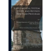 Supplemental System Study and Revised Ten-year Program : Montana National Forest System November 1954; 1954 (Paperback)