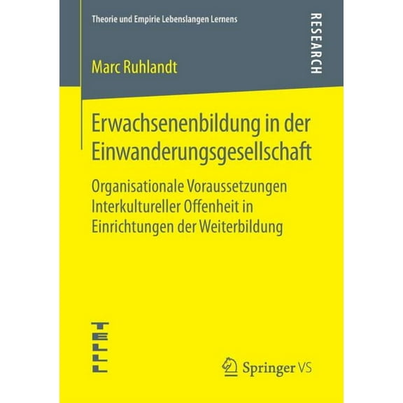 Theorie Und Empirie Lebenslangen Lernens Erwachsenenbildung in Der Einwanderungsgesellschaft: Organisationale Voraussetzungen Interkultureller Offenheit in Einri, (Paperback)