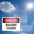 thumbnail image 6 of (2 Pack) Balcony Closed OSHA Danger Sign 18 Inch X 12 Inch Vinyl Label Decal Sticker Weather Resistant, UV Protected for Workplace, Business, and Construction Site, Made in the USA, 6 of 7