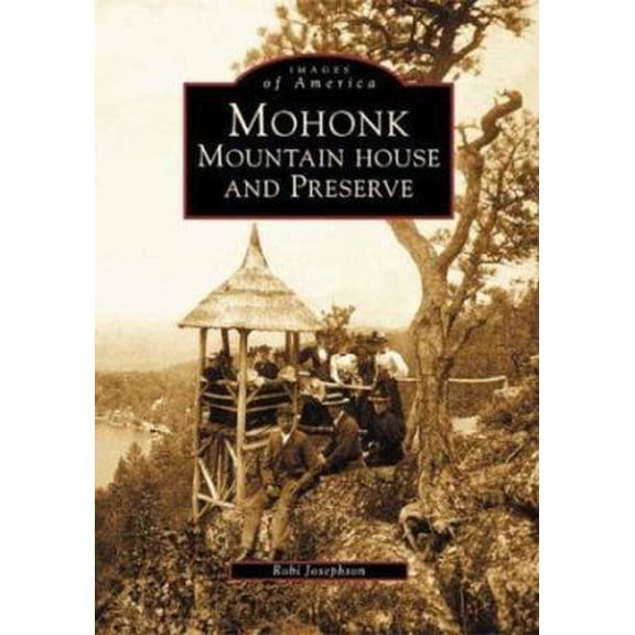 Pre-Owned Mohonk: Mountain House and Preserve (Paperback) 0738511048 9780738511047