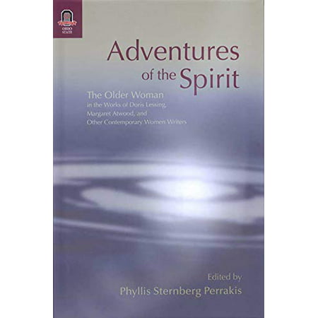 

Adventures of the Spirit: The Older Woman in the Works of Doris Lessing Margaret Atwood and Other Contemporary Women Writers Pre-Owned Hardcover 0814210643 9780814210642 Phyllis Sternberg Perraki