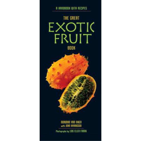 Pre-Owned The Great Exotic Fruit Book: A Handbook with Recipes (Paperback) 0898156882 9780898156881