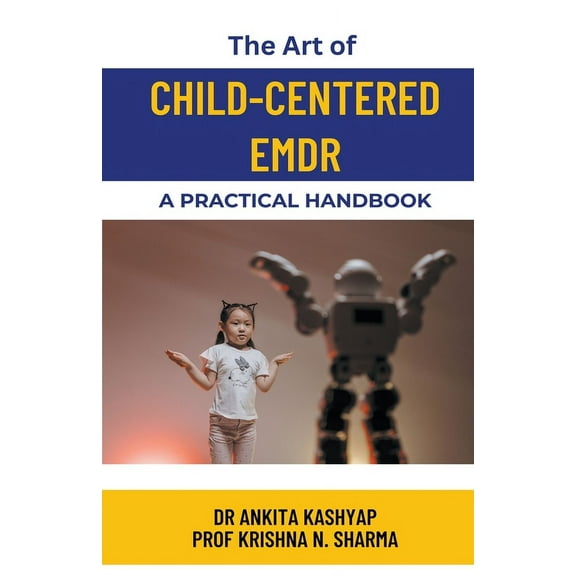 The Art of Child-Centered EMDR: A Practical Handbook, (Paperback)