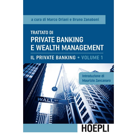 Trattato di Private Banking e Wealth Management, vol. 1 -