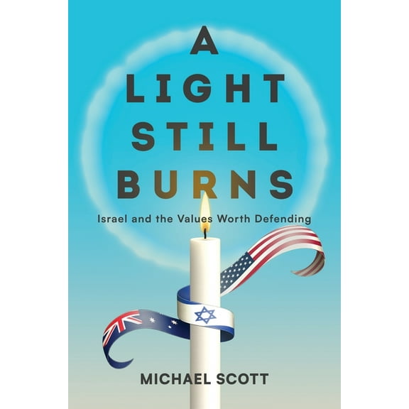A Light Still Burns: Israel and the Values Worth Defending, (Paperback)