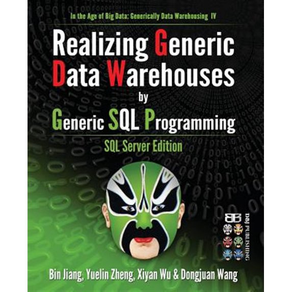 Pre-Owned Realizing Generic Data Warehouses by Generic SQL Programming : SQL Server Edition