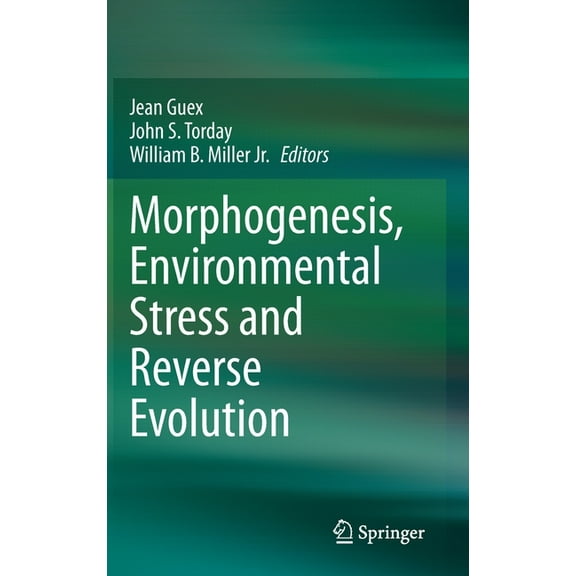 Morphogenesis, Environmental Stress and Reverse Evolution, (Hardcover)
