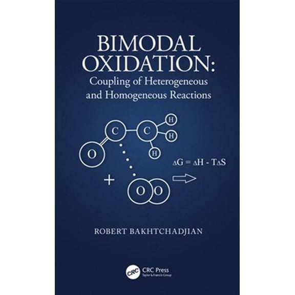 Pre-Owned Bimodal Oxidation: Coupling of Heterogeneous and Homogeneous Reactions, (Hardcover)