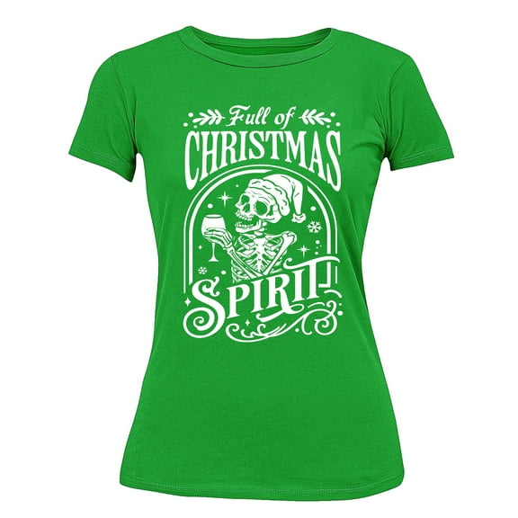 Full of Christmas Spirit Funny Skeleton Holiday Season Shirt for Women Womens Tshirt, L, Green