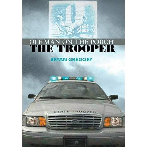 Ole Man on the Porch: The Trooper (Hardcover)
