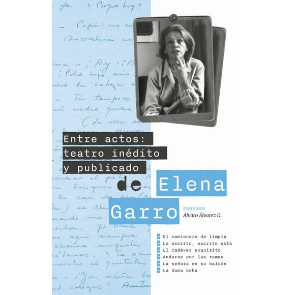 Entre actos: teatro inédito y publicado de elena garro
