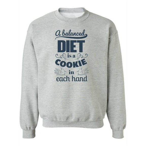 "a Balanced Diet" Funny Quote Sweatshirt Women -Image by Shutterstock, Female Medium