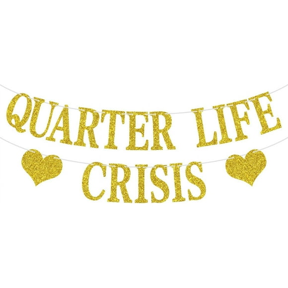 Quarter Life Crisis Banner, Gold Glitter, Birthday Party Decoration Supplies, Cardboard, Rectangular