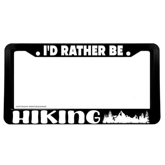 I'd Rather Be Hiking Mountains Nature Outdoor Car Truck License Plate Frame