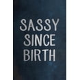 thumbnail image 2 of Sassy Since Birth Painting Print on Wrapped Canvas, 2 of 7