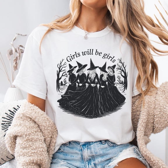 Girls Will Be Girls Witch T-Shirt for Women, Vintage Feminist Graphic Tee, Witchy Unhinged Humor Shirt, Empowerment Shirt for Feminism Lovers