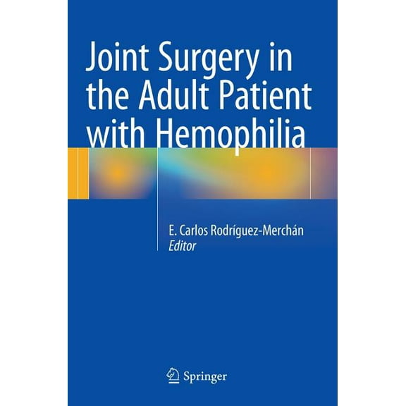 Joint Surgery in the Adult Patient with Hemophilia, (Hardcover)