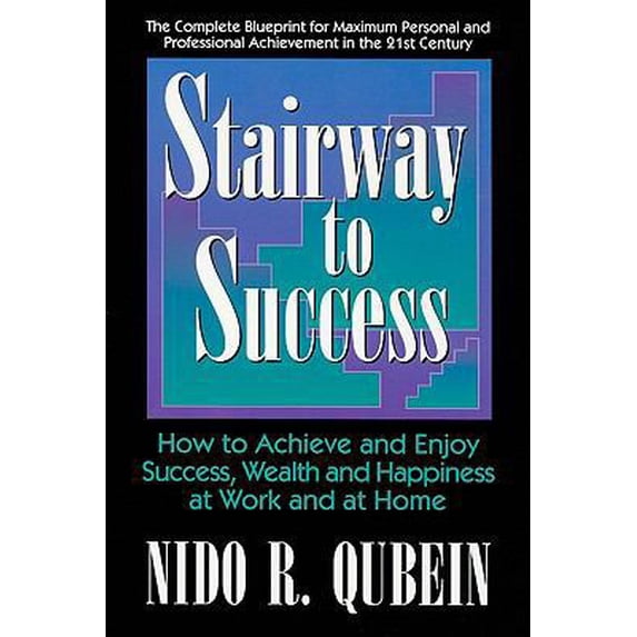 Pre-Owned Stairway to Success: How to Achieve and Enjoy Success, Wealth and Happiness at Work and at Home (Paperback) 0937539678 9780937539675