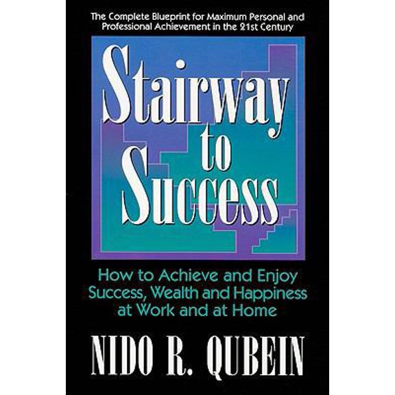 Pre-Owned Stairway to Success: How to Achieve and Enjoy Success, Wealth and Happiness at Work and at Home (Paperback) 0937539678 9780937539675