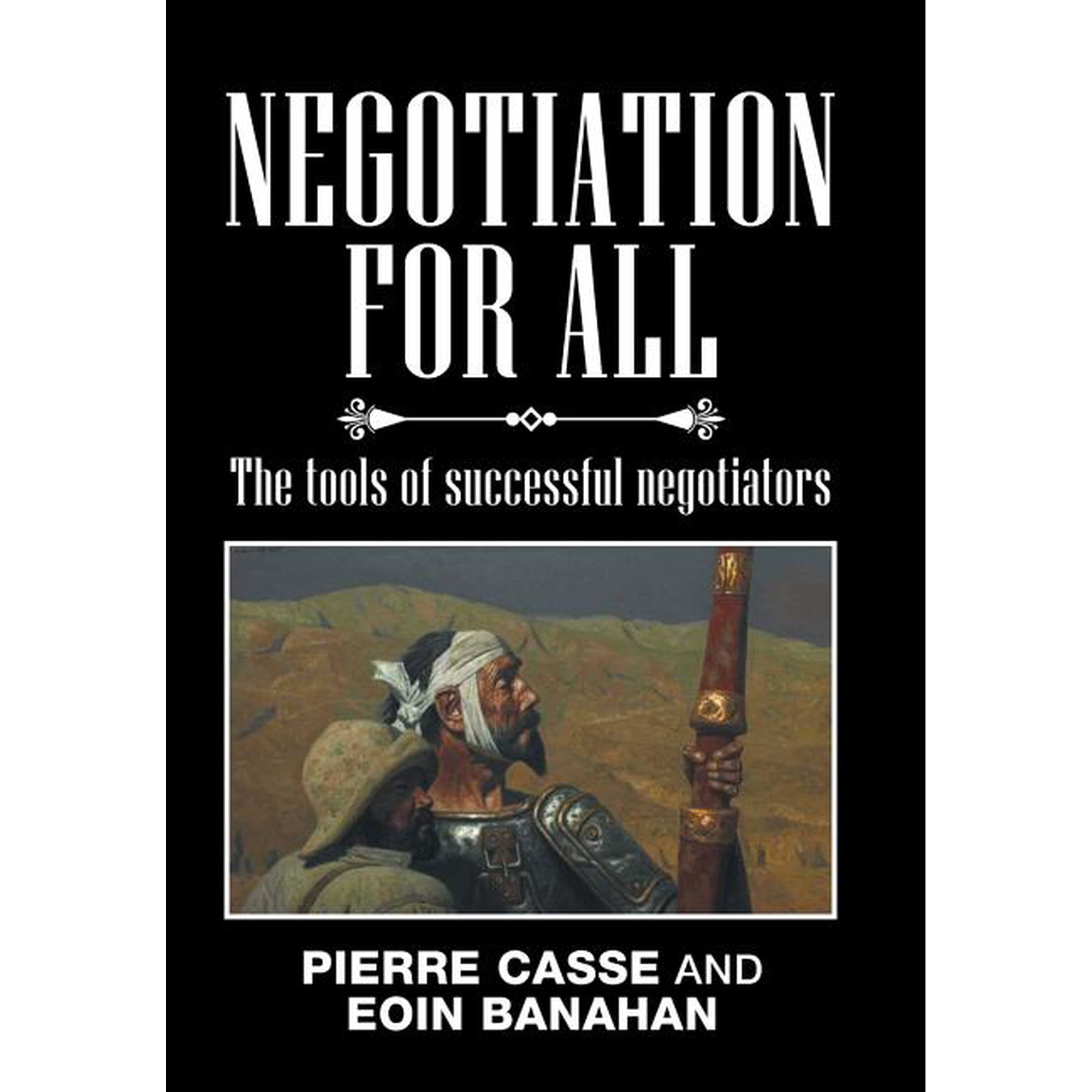 Negotiation for All: The tools of successful negotiators (Hardcover)