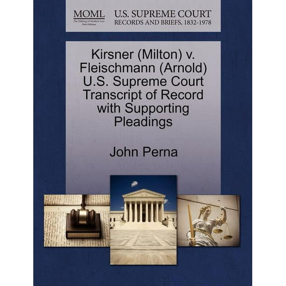 Kirsner (Milton) V. Fleischmann (Arnold) U.S. Supreme Court Transcript of Record with Supporting Pleadings (Paperback)