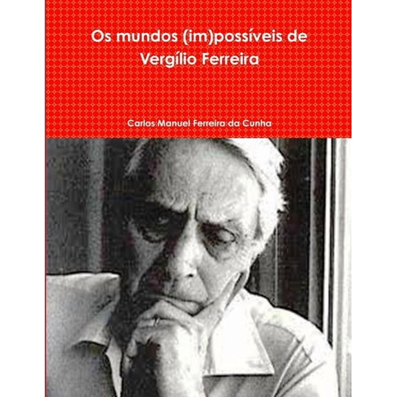 Os mundos (im)possíveis de Vergílio Ferreira (Paperback)