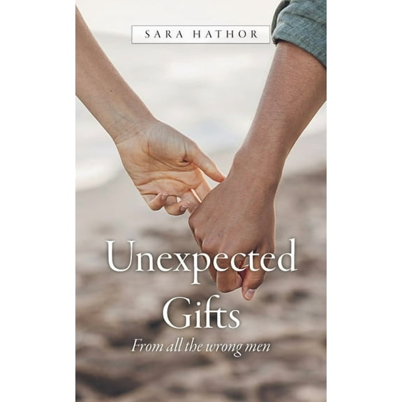 Unexpected Gifts: From all the wrong men, (Paperback)