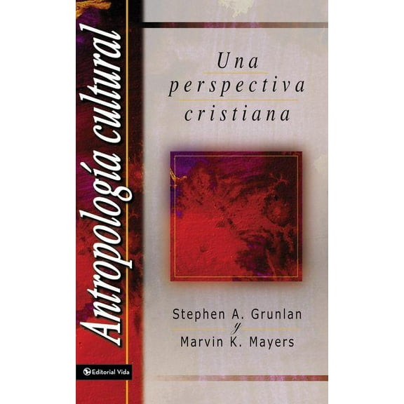 El Antropolog a Cultural: Una Perspectiva Cristiana = Cultural Anthropology, (Paperback)