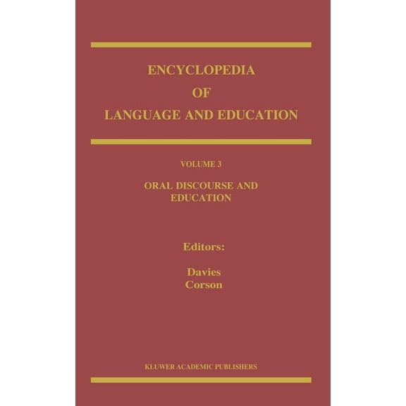 Encyclopedia of Language and Education Oral Discourse and Education, Book 3, (Hardcover)