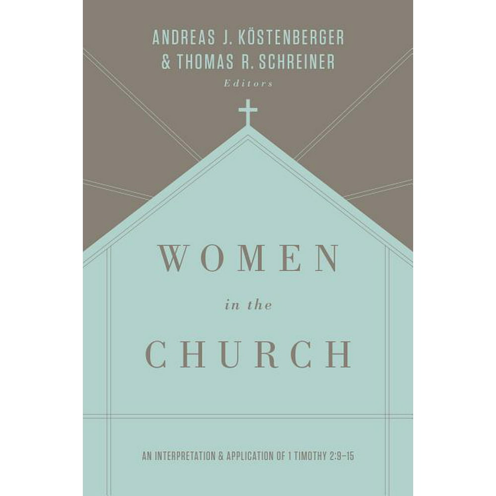Women in the Church An Interpretation and Application of
