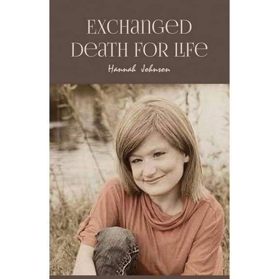 Exchanged Death for Life (Paperback)