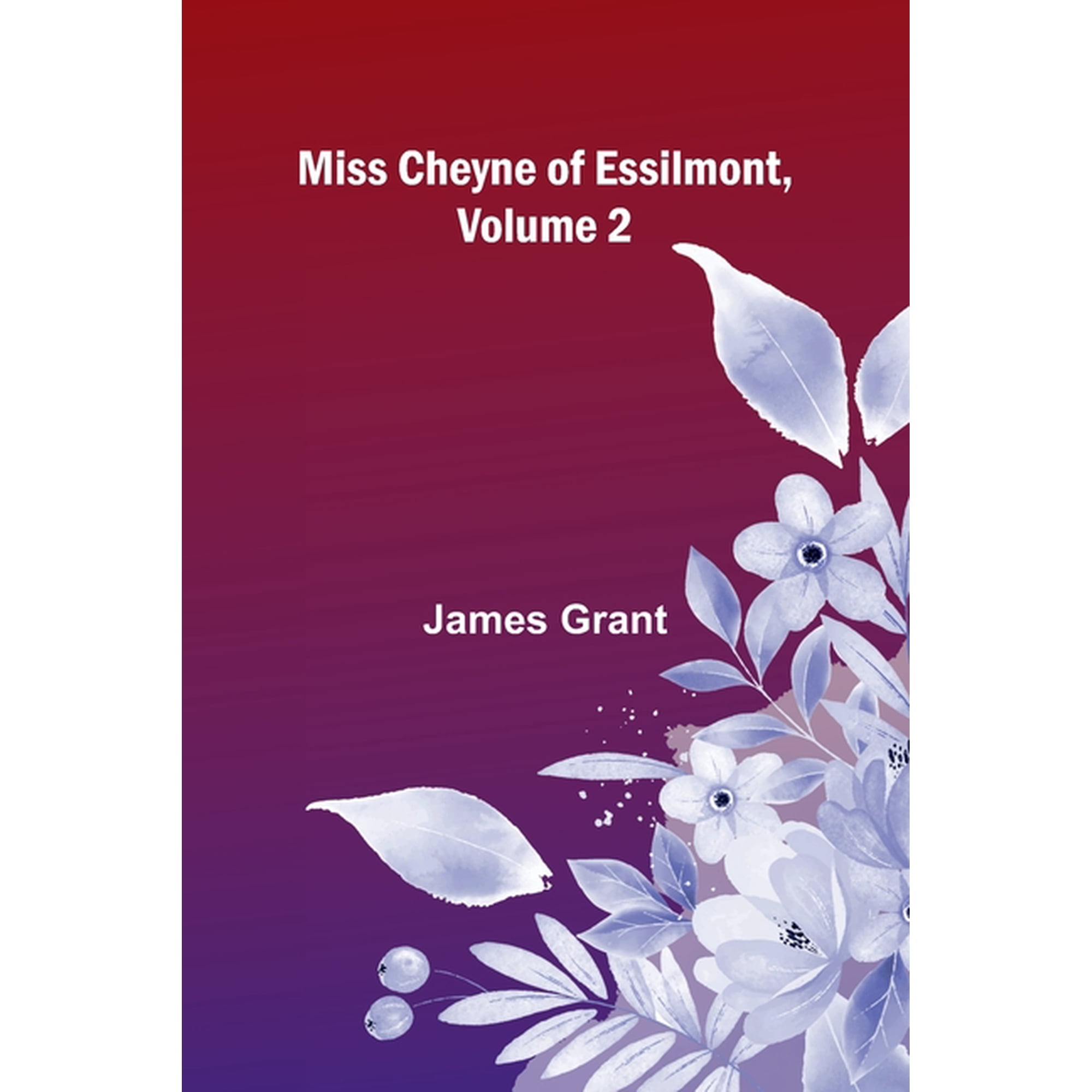 Miss Cheyne of Essilmont Volume 2 (Paperback)