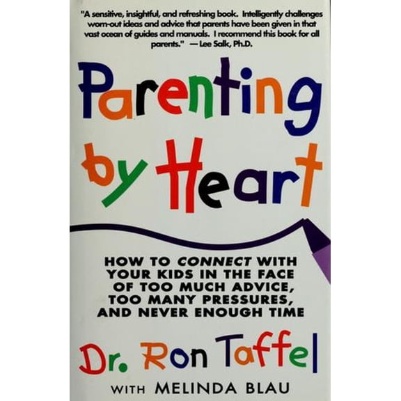 Pre-Owned Parenting by Heart: How to Connect with Your Kids in the Face of Too Much Advice, Too Many Pressures, and Never Enough Time (Hardcover) 0201577720 9780201577723
