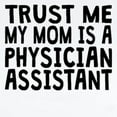 thumbnail image 2 of CafePress - Trust Me My Mom Is A Physician Assistant Body Suit - Long Sleeve Cotton Baby Bodysuit, 2 of 4