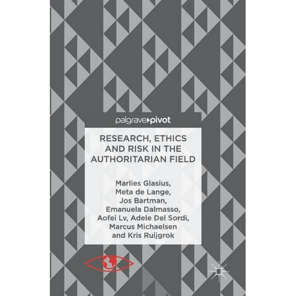 Research, Ethics and Risk in the Authoritarian Field, (Hardcover)